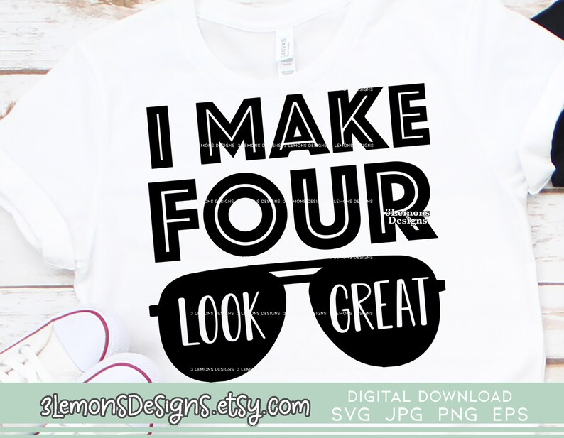 Download I make 4 look great 4th birthday svg fourth birthday shirt ...