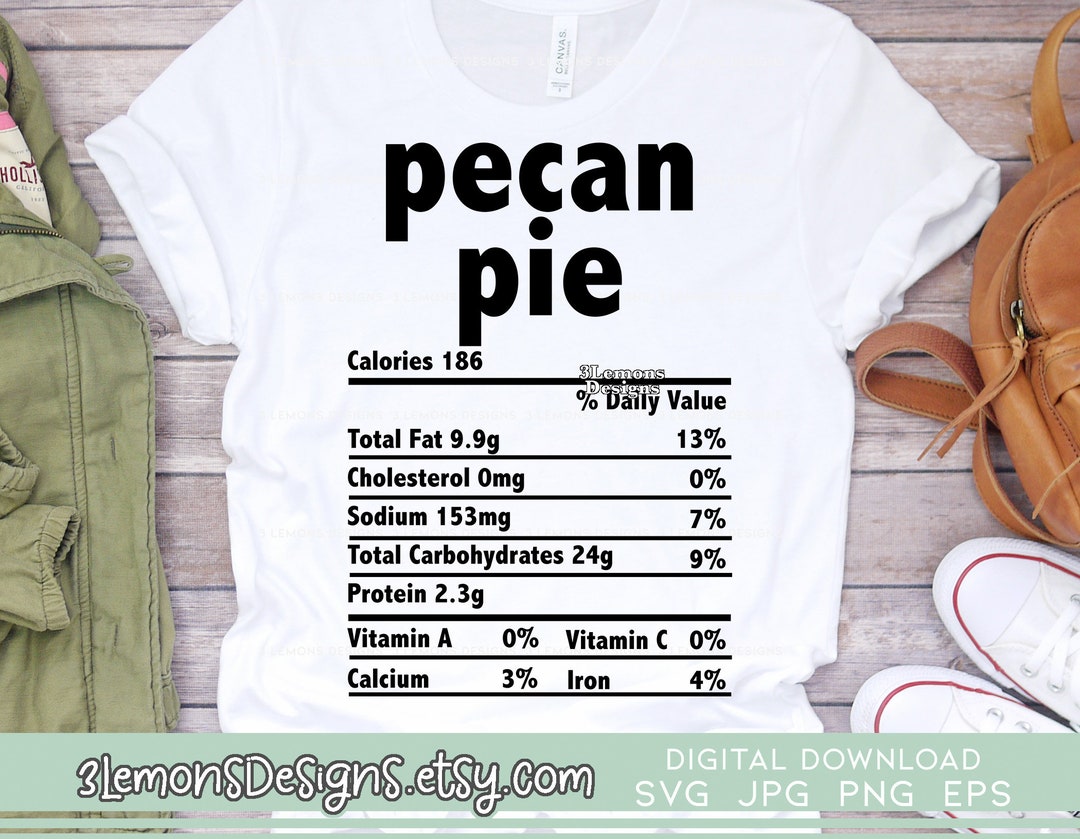 Pecan Pie Nutrition Facts Svg Thanksgiving Christmas Food Etsy
