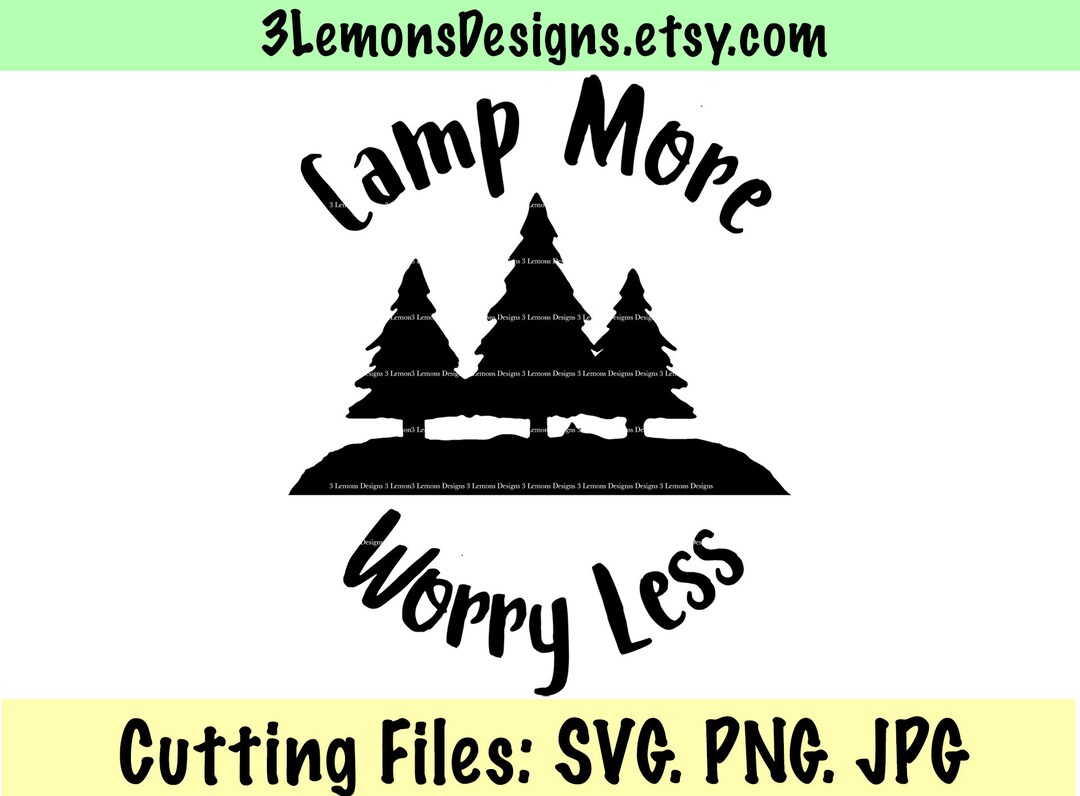 Camp More Worry Less Svg Summer Camping Hiking Camp Life - Etsy