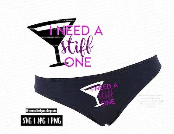 I Need a Stiff One SVG, Women's Naughty Underwear SVG, Valentine's