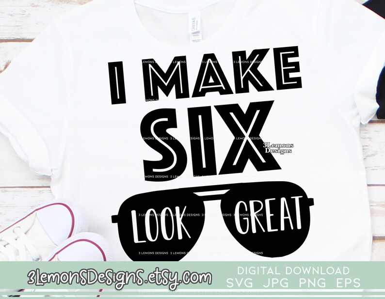 Download I make 6 look good 6th birthday svg sixth birthday shirt ...