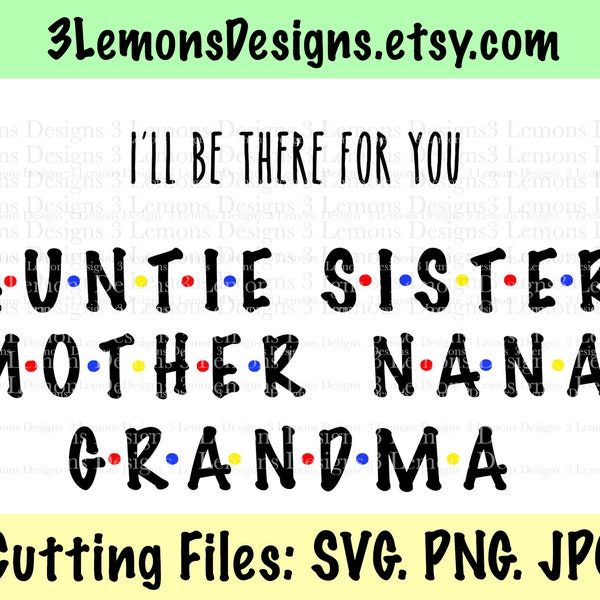 Friends theme bundle SVG | I'll be there for you PNG | Auntie Friends Theme | F.R.I.E.N.D.S | FRIENDS show Instant Download