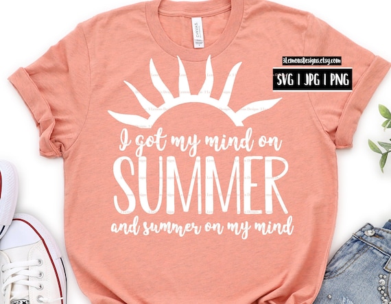 Download Summer Svg I Got My Mind On Summer Summer On My Mind Vacay Etsy