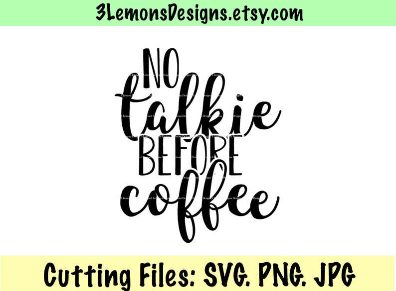Free Free 129 No Talkie Before Coffee Svg SVG PNG EPS DXF File