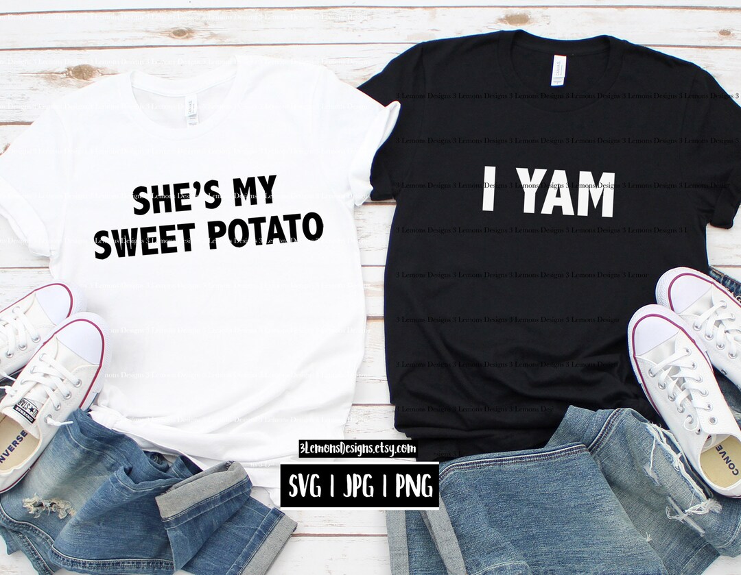 She's My Sweet Potato, I Yam Svg, Couples Shirts, Husband and Wife