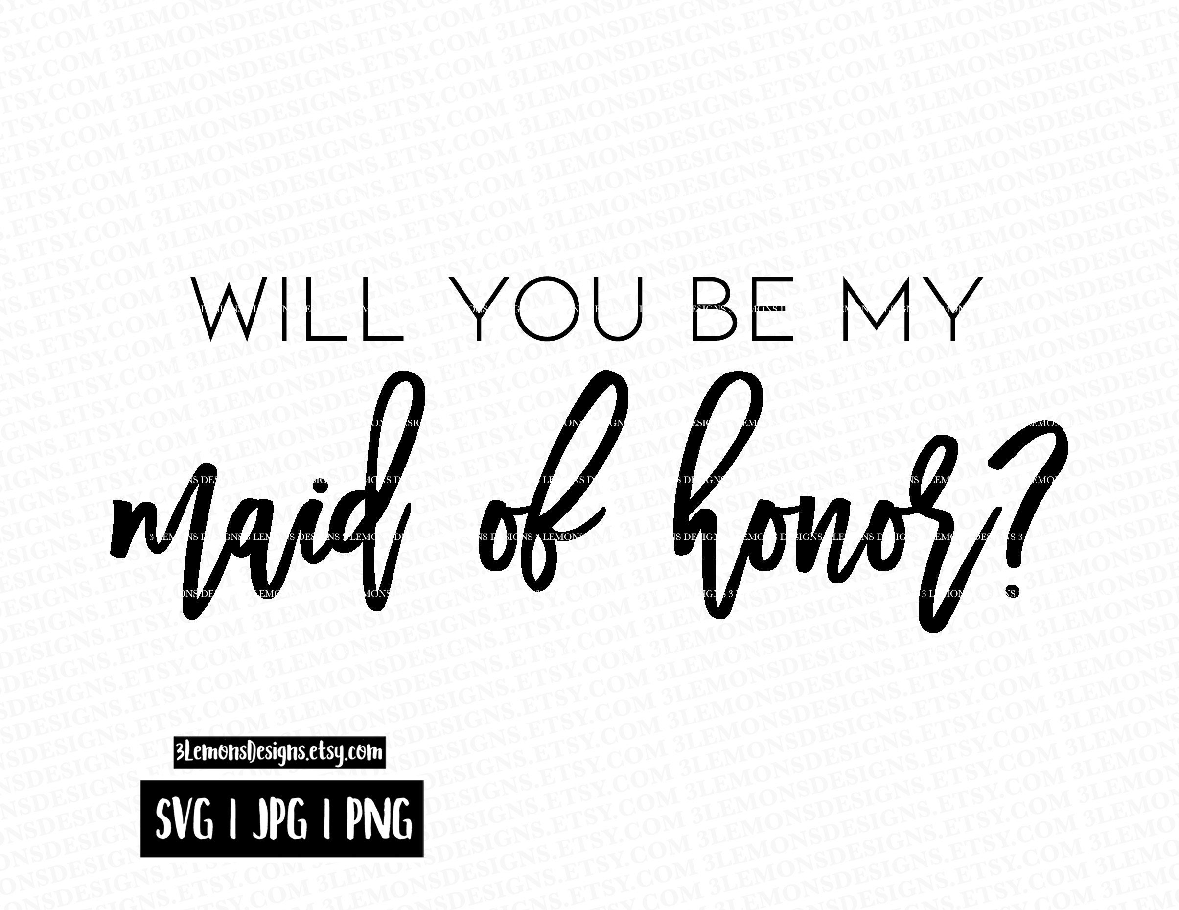 Will You Be My Maid Of Honor SVG Wedding Bridesmaid Proposal Etsy Finland