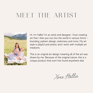 May include: A woman and two children are sitting on a blanket in a field. The woman is holding a child in her arms. The woman is wearing a white dress and the children are wearing blue and white clothing. The text "Meet the Artist" is at the top of the image. The text "Hi, I'm Hallie! I'm an artist and designer. I love creating art that I then put out into the world in various forms - branding, pattern design, stationery and more. My art style is playful and artistic and I work with multiple art mediums. This is an original art design meaning all of the art was drawn by me. Because of the original nature, this is a unique product that won't be found anywhere else. Xoxo, Hallie" is below the image.