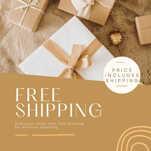 May include: A brown background with the text "FREE SHIPPING" in white. The text "Enjoy your order with free shipping for minimum spending" is below the main text. A white circle with the text "PRICE INCLUDES SHIPPING" is in the top right corner of the image. There are three wrapped gifts in the background, two brown and one white.