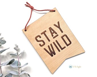 Stay Wild Sign, Stay Wild Nursery Sign, Nursery Wall Flag, Decor for Kid's Room, Wooden Wall Flag, Adventure Nursery Decor, Boys Wall Art