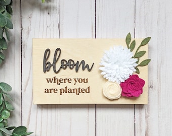 Bloom Where You Are Planted Sign, Felt Flower Sign, Shelf Sitter Sign, Felt Flower Decor, Shelf Decor, Shelf Decor for Girls Room, Handmade