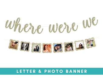 Where Were We Banner Set, Where Were We Game, Bridal Shower Decoration, Bridal Shower Photo Display, Photo Garland, Engagement Party Decor,