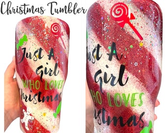 Candy Cane Christmas tumbler, Christmas cup, Just a Girl Who Loves Christmas tumbler