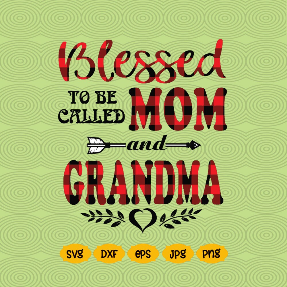 Download Blessed to be called Mom and Grandma Mom and Grandma Svg Mom | Etsy