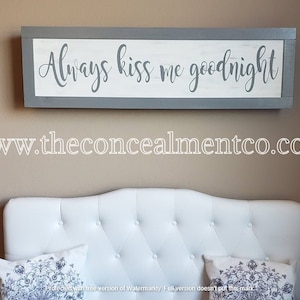 Always kiss me goodnight