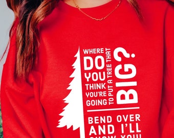 Funny Christmas Sweatshirt: Bend Over Tree Gag Gift
