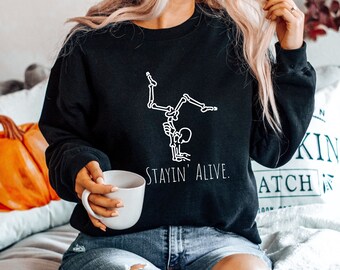 Stayin Alive Skeleton Yoga Sweatshirt - Funny Yoga Lovers Gift