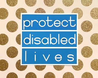 Protect Disabled Lives Sticker | Disability Pride