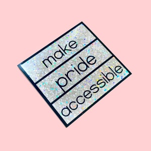 Maak Pride Accessible glittersticker | LIMITED EDITION | LGBTQ Disability Pride