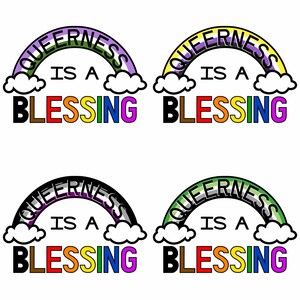May include: Four rainbow-colored arches with the text "Queerness is a Blessing" in black, brown, white, and green lettering. The arches are made up of the colors of the LGBTQ+ pride flag.