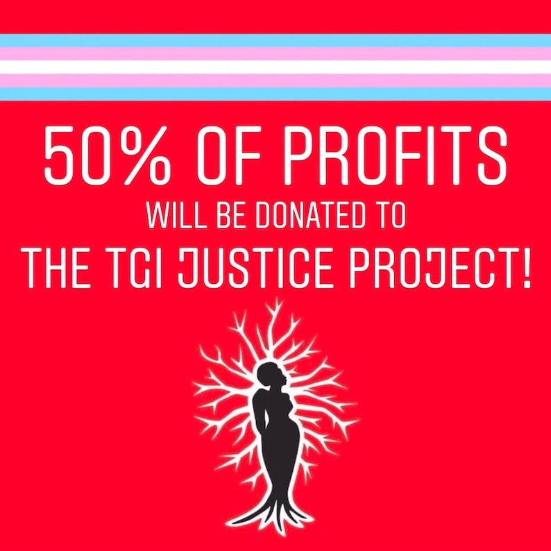 May include: A red background with white stripes and the text "50% OF PROFITS WILL BE DONATED TO THE TGI JUSTICE PROJECT!" in black. A black silhouette of a person with roots growing from their feet is in the center of the image.