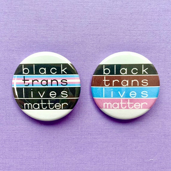Black Trans Lives Matter Button | Donation Item | BLM Transgender Pride