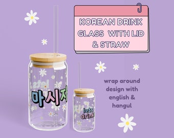 Korean Drinking Glass with Lid and straw - Lets Drink! Hangul lettering drinking glass slogan flowers pattern summer kpop kdrama gift