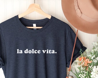 Gift for Italy Lover La Dolce Vita T-Shirt, Italy themed tee, Italian saying gift, Gift for Mom, Gift for Italian Teacher, Girls Trip Shirt