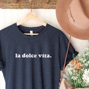 Gift for Italy Lover La Dolce Vita T-Shirt, Italy themed tee, Italian saying gift, Gift for Mom, Gift for Italian Teacher, Girls Trip Shirt