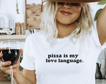 Pizza lovers shirt  (Pizza is my love language, Italian Food Shirt - Foodie Gift - Gifts for Italy lovers - Pizza Shirt )