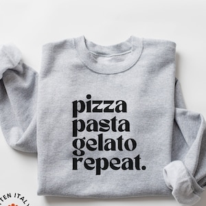 Italian Food Sweatshirt Gift for Foodie Pizza Pasta Gelato Crewneck Sweatshirt for Italy lover, Italy Girls trip sweatshirt, Pasta Shirt