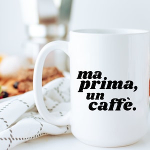 Ma Prima Un Caffé Mug: Italy Coffee Lover Gift