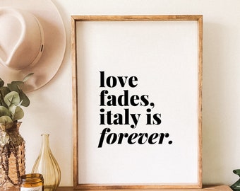 Italy is forever art print (Italy wall art - Italy lovers gift - Italy themed wall art - Gift for Italy Lovers)