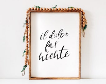 Il Dolce Far Niente Art Print: Italian Quote Poster