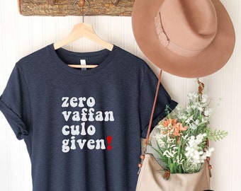 Funny Italian Profanity Shirt, Zero Vaffanculo Given T-shirt Gift for Italy lovers, Italian language shirt, Sweary Gift for Best Friend