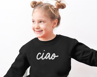 Ciao sweatshirt for kids, Italy themed sweatshirt, kids Italy sweatshirt, ciao script sweatshirt