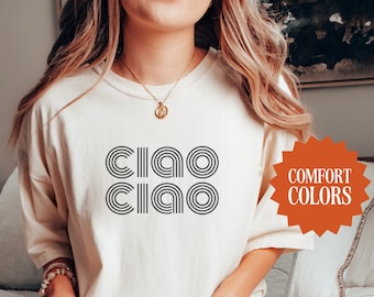 Ciao Ciao T-shirt, Italy Comfort Colors Shirt, study abroad gift, Italian themed Tee, Italy vacation shirt, Gift for Italy lover