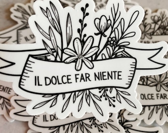 Dolce Far Niente Sticker: Italy Lover Gift, Floral Italian Saying, Boho Italy Decal, Travel Gift for Italy Lover
