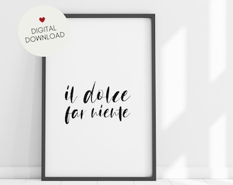 Il Dolce Far Niente druckbare Kunst für Italien-Liebhaber, Sofortiger Download Italienisches Zitat, Einweihungsgeschenk Italien