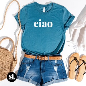 Ciao Shirt Gift for Italy Lover Italian Sayings Graphic Tee, Cute Minimalist Italy Themed Shirt Heather Dark Teal