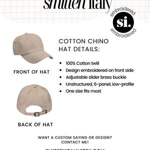 May include: A beige cotton chino hat with an adjustable brass buckle. The hat is unstructured and has a low profile. The hat is embroidered with the text "si." on the front. The text "smitten italy" is written in a large font above the hat. The text "COTTON CHINO HAT DETAILS:" is written in a smaller font below the hat. The text "100% Cotton twill", "Design embroidered on front side", "Adjustable slider brass buckle", "Unstructured, 6-panel, low-profile", and "One size fits most" are listed below the hat details.