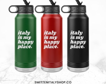 Italy Water Bottle - Italy is my Happy Place Insulated Water Bottle - Italy themed Insulated Water bottle