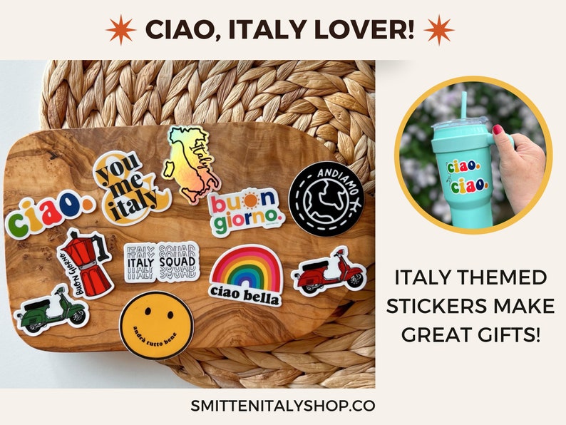 May include: A collection of colorful Italian-themed stickers featuring phrases like "Ciao", "You & Me Italy", "Buon Giorno", and "Ciao Bella". The stickers are arranged on a wooden board with a wicker background. The text "ITALY THEMED STICKERS MAKE GREAT GIFTS!" is displayed below the image.
