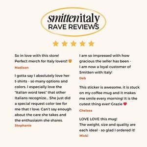 May include: Five customer reviews for a shop called "Smitten with Italy". The reviews are positive and mention the shop's merchandise, customer service, and products. The reviews include phrases like "perfect merch for Italy lovers", "gracious seller", "so many options", "special request color tee", "awesome sticker", "cutest thing ever", "love love this mug", "ideal - so glad I ordered it".