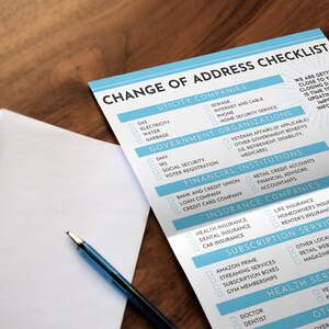 May include: A blue and white checklist with the title "Change of Address Checklist" and a list of categories for updating your address, including utility companies, government organizations, financial institutions, insurance companies, subscription services, and health services.