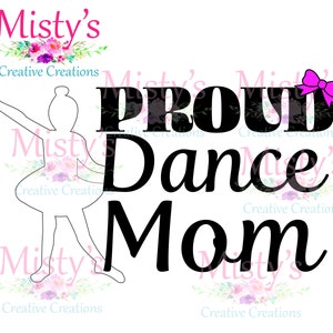 Proud Dance Mom SVG, Digital cut file, instant download, Dance Mom, Ballerina