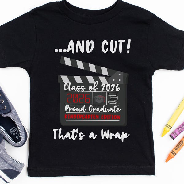 Kindergarten Graduation 2026 Digital Download - Instant PNG File Kindergartener Shirt Design That's a Wrap Last Day of School Funny Graduate