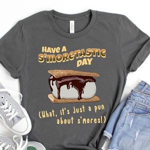 Have a Smoretastic Day Shirt - Funny S&#39;mores Meme T-Shirt - Camping Cookout Camper Smores Tee - Positive Affirmation Quote It&#39;s Corn Meme