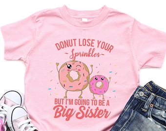 I&#39;m Going to Be a Big Sister Funny Birth Pregnancy Announcement Toddler T-Shirt - Baby Announcement Gender Reveal Shirt Donut Outfit Meme