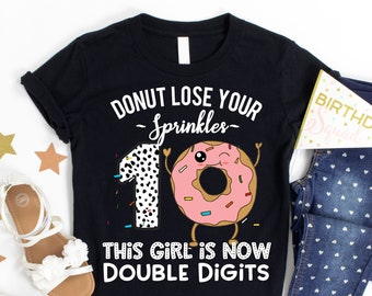 This Girl is Now Double Digits Shirt - Funny 10th Birthday Donut Meme T-Shirt - Tenth Birthday Quote Gift for Girls - Ten Years Old Outfit