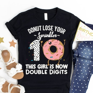 This Girl is Now Double Digits Shirt - Funny 10th Birthday Donut Meme T-Shirt - Tenth Birthday Quote Gift for Girls - Ten Years Old Outfit